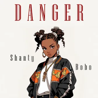 Danger by Shanty Bobo