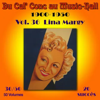 Du Caf' Conc au Music-Hall (1900-1950) en 50 volumes - Vol. 36/50 by Lina Margy