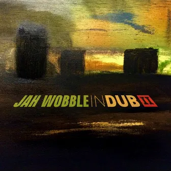 In Dub II by Jah Wobble