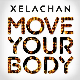 Move Your Body by XELACHAN