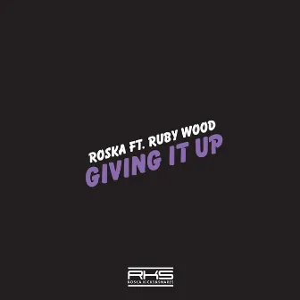 Giving It Up feat. Ruby Wood by Ruby Wood