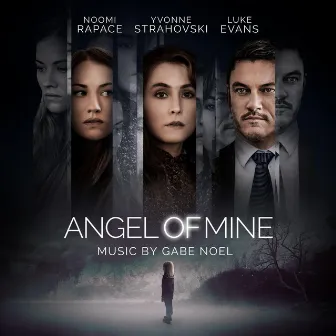 Angel of Mine (Original Motion Picture Soundtrack) by Gabe Noel