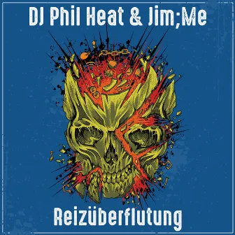 Reizüberflutung by DJ PhilHeat