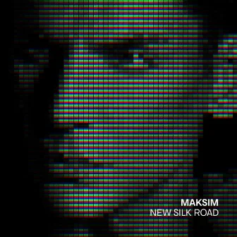 New Silk Road by MAKSIM