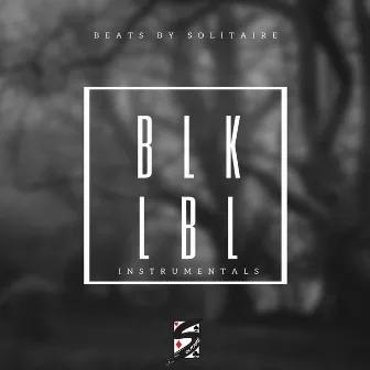 BLK LBL Instrumentals by BeatsbySolitaire