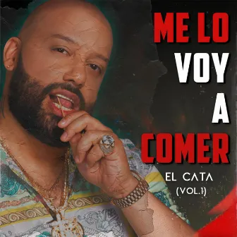 Me Lo Voy a Comer, Vol. 1 (En Vivo) by El Cata