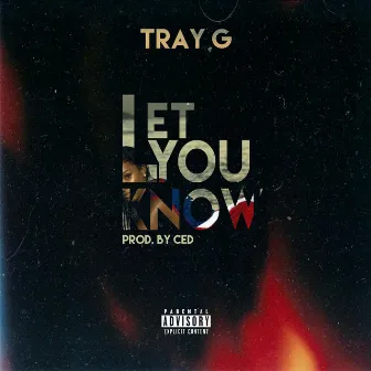 Let You Know by Tray G