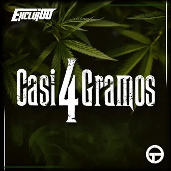 Casi 4 Gramos by Grupo Excluido