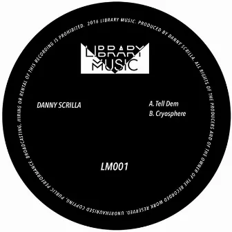 Tell Dem / Cryosphere by Danny Scrilla