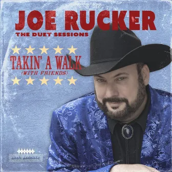 Takin' a Walk with Friends: The Duet Sessions by Joe Rucker