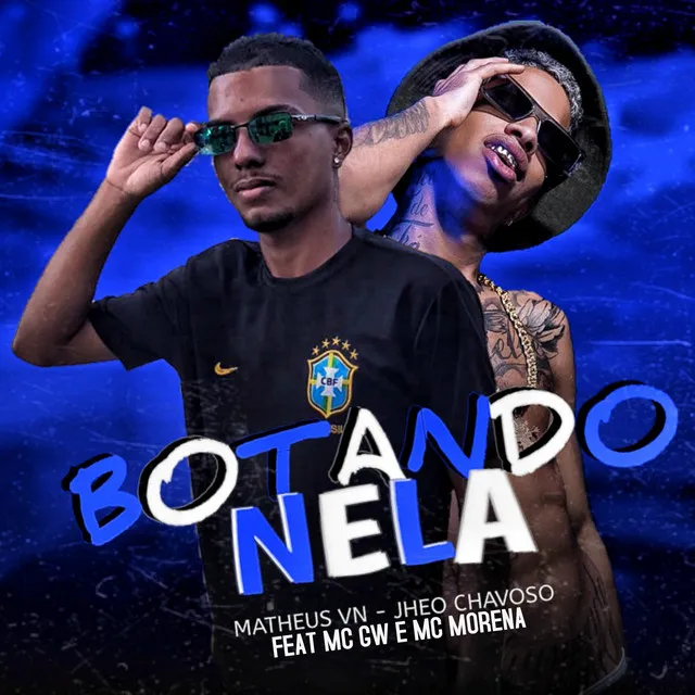 Botando Nela (feat. Mc Gw & Mc Morena)