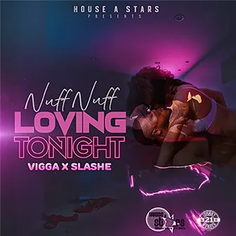 Nuff Nuff Loving Tonight by Slashe