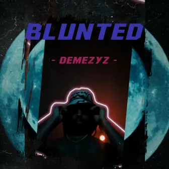 Blunted by Demezyz