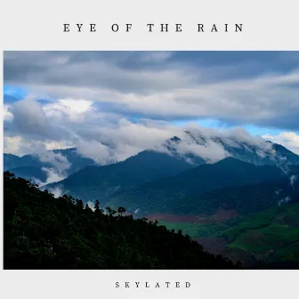 Eye Of The Rain by Skylated