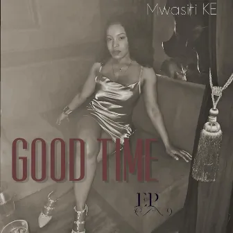 Good Time EP by Mwasiti KE