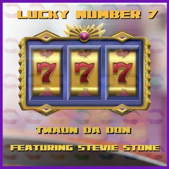 Lucky Number 7 by Twaun Da Don