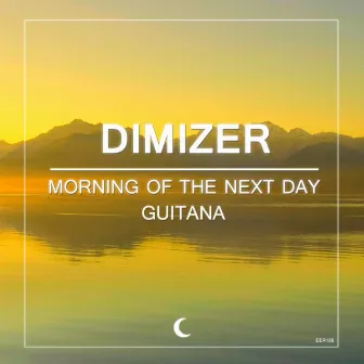 Morning Of The Next Day / Guitana by Dimizer