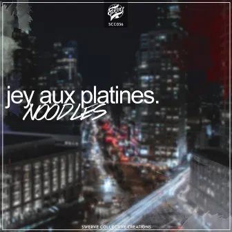 Noodles by Jey Aux Platines