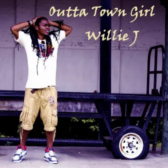 Outta Town Girl by Willie J