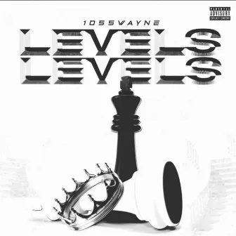 LEVELS by 1055wayne