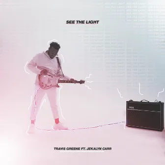 See the Light (feat. Jekalyn Carr) by Travis Greene