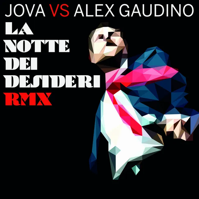 La Notte Dei Desideri (Jova Vs Alex Gaudino) - Alex Gaudino & Jason Rooney Rmx Radio Edit