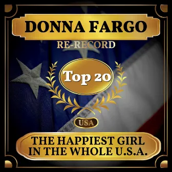 The Happiest Girl in the Whole U.S.A. (Billboard Hot 100 - No 11) by Donna Fargo