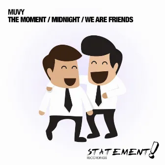 The Moment / Midnight / We Are Friends by Muvy