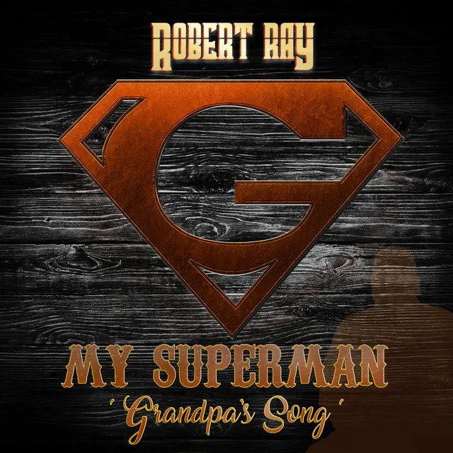 My Superman (Grandpa's Song)