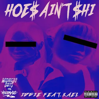 Hoe$ Ain't $Hi by Idgie 3000