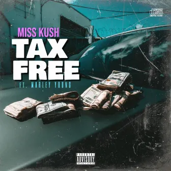 Tax Free by Miss Kush