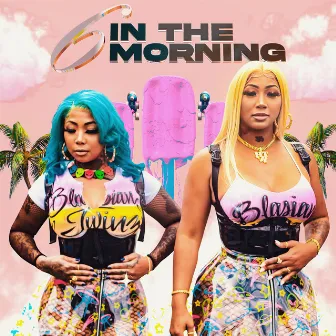 6 In The Morning by Blasian Twinz