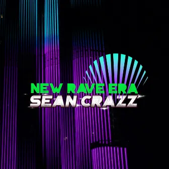 New Rave Era by Sean Crazz