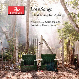 Robert Livingston Aldridge: LoveSongs by Robert Aldridge