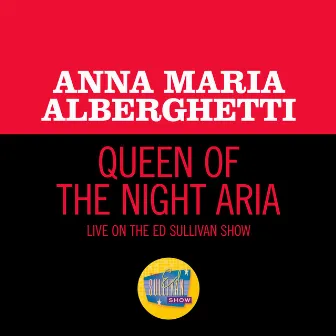 Queen Of The Night Aria (Live On The Ed Sullivan Show, September 6, 1953) by Anna Maria Alberghetti