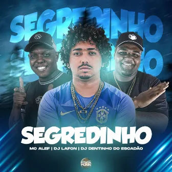 Segredinho by DJ Dentinho do Escadão