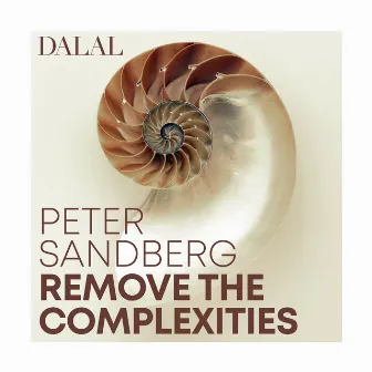 Peter Sandberg: Remove The Complexities by Dalal