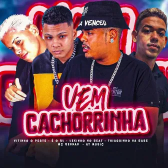 Vem Cachorrinha by Vitinho o Peste