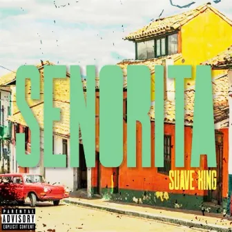 Senorita by Suave Official