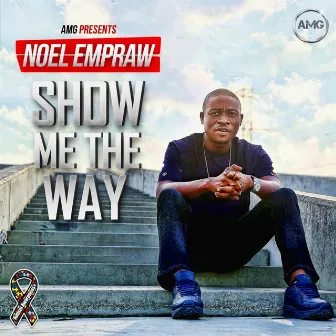 Show Me The Way by Noel Empraw