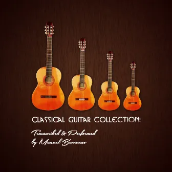 Classical Guitar Collection: Transcribed & Performed by Manuel Barrueco by Manuel Barrueco