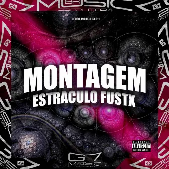 Montagem Estraculo Fustx by MC Lele da 011