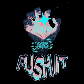 PUSH IT by Kade Young