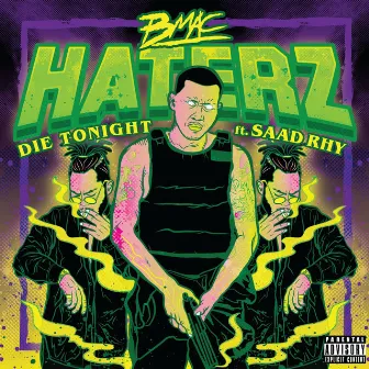 HATERZ (Die Tonight) by Bmac