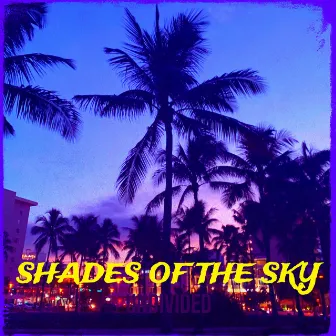 Shades of the Sky by Undivided