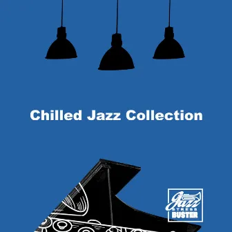 Chilled Jazz Collection by Jazz Stressbuster