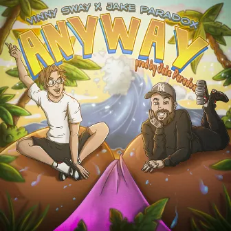 Anyway by Vinny Sway