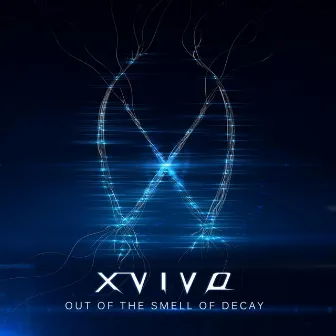 Out of the Smell of Decay by X-Vivo