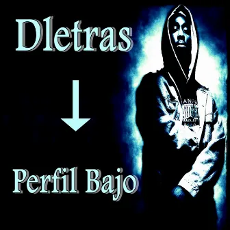 Perfil Bajo by DLetras