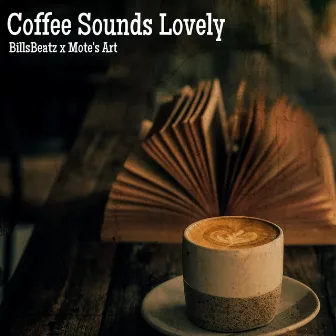 Coffee Sounds Lovely by BillsBeatz